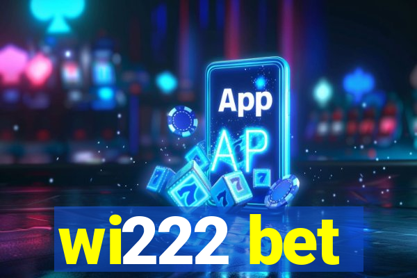 wi222 bet